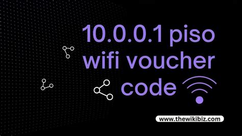 10.0.0.1 Piso Wifi Voucher Code: Benefits and Access.
